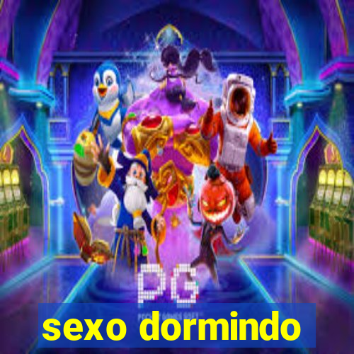 sexo dormindo